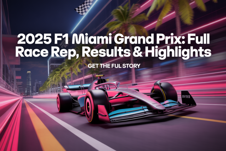 2025 F1 Miami Grand PriX Full Race Recap, Results & Highlights