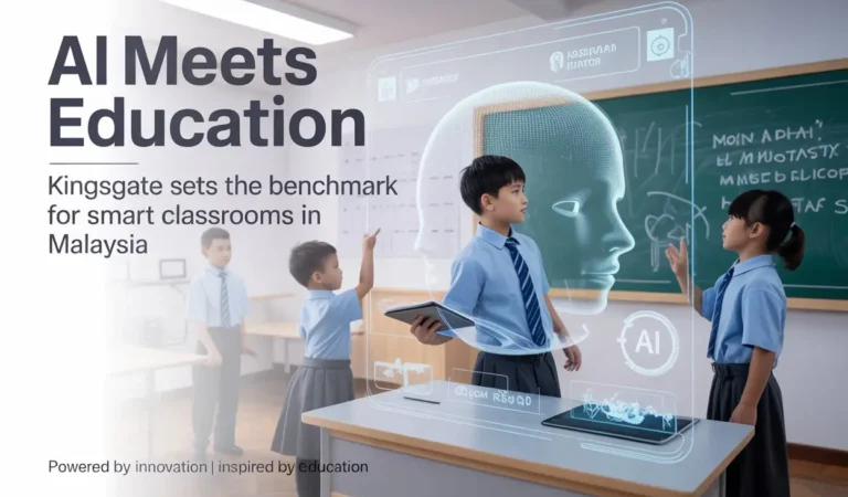 AI Meets Education: Kingsgate Sets the Benchmark for Smart Classrooms in Malaysia AI Meets Education: Kingsgate Sets the Benchmark for Smart Classrooms in Malaysia