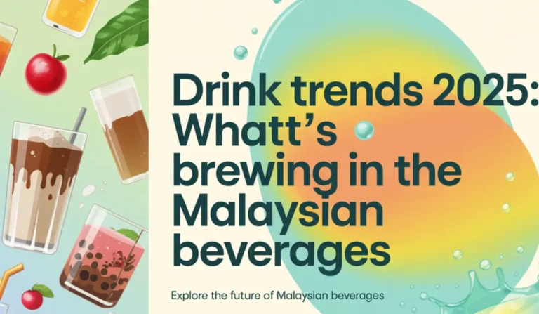 Drink Trends 2025_ What’s Brewing in the Malaysian Beverage Scene