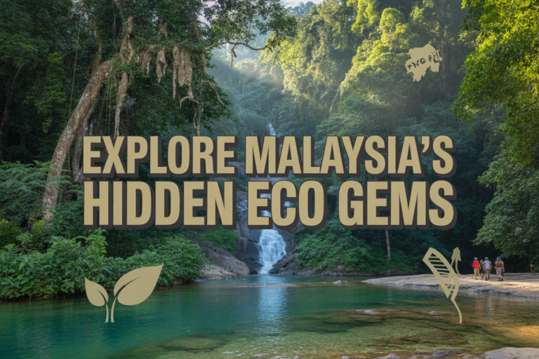 Explore Malaysia’s Hidden Eco Gems 5 Breathtaking Nature Destinations
