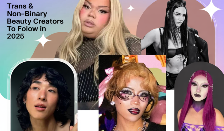 Trans & Non-Binary Beauty Creators You Need to Follow in 2025