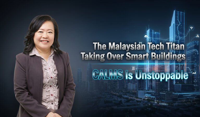 The Malaysian Tech Titan Taking Over Smart Buildings CALMS Is Unstoppable