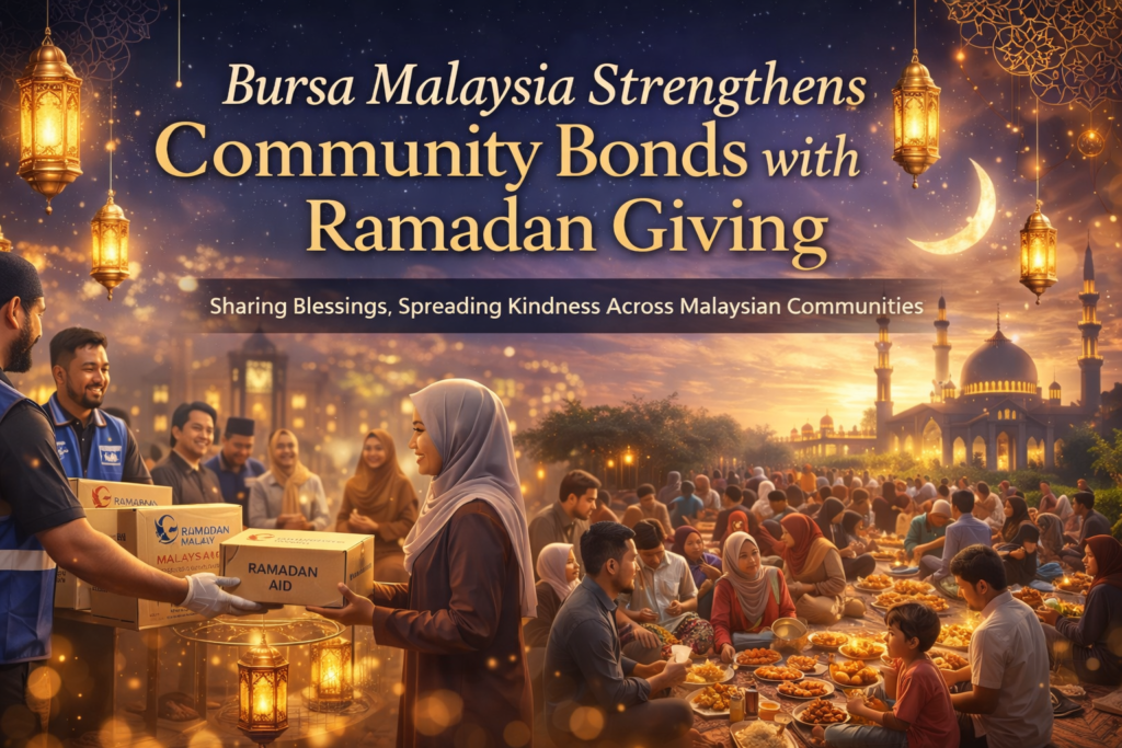 Bursa Malaysia Strengthens Community Bonds with Ramadan Giving