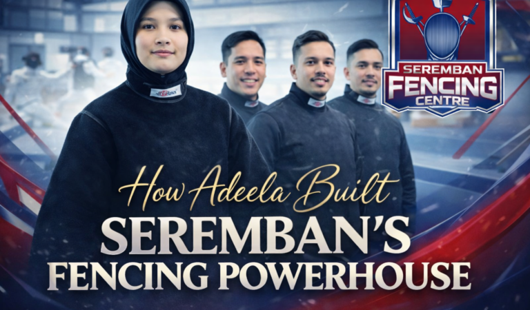 How Adeela Built Seremban’s Fencing Powerhouse