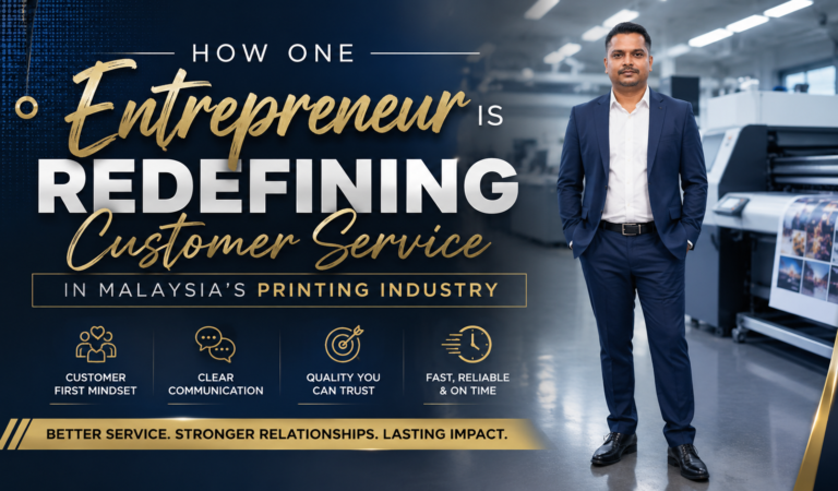 How One Entrepreneur Is Redefining Customer Service in Malaysia’s Printing Industry