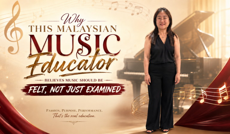 Why This Malaysian Music Educator Believes Music Should Be Felt, Not Just Examined